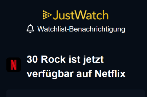 Screenshot einer E-Mail:
"JustWatch
Watchlist-Benachrichtigung
30 Rock ist jetzt verfügbar auf Netflix"